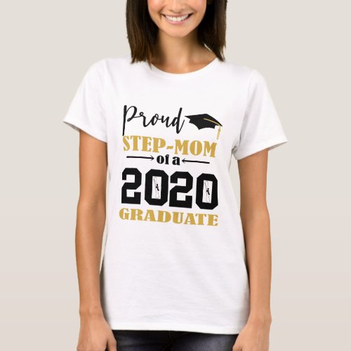 Proud Step Mom of a 2020 Graduate T_Shirt