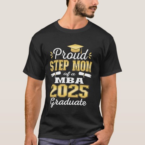 Proud Step Mom of Class Of 2025 MBA Graduate Grad T-Shirt