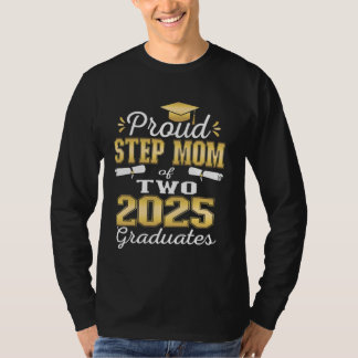 Proud Step Mom of Two 2025 Graduates Graduation fa T-Shirt