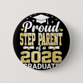 Proud Step Parent Of A 2026 Graduate Cl Of Graduat Button