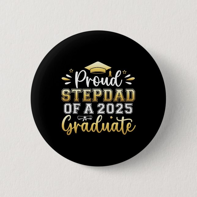 Proud Stepdad Of A 2025 Graduate Senior Graduation Button (Front)