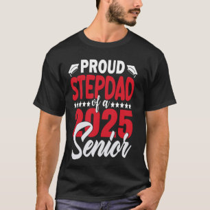 Proud Stepdad Of A 2025 Senior Stepdad 2025 Gradua T-Shirt