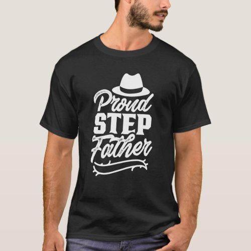 Proud Stepfather Sayings Fathers Day Step Dad Step T_Shirt