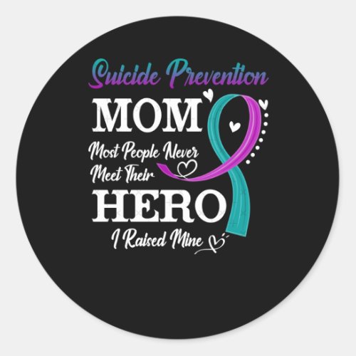 Proud Suicide Prevention Mom Most People Never Mee Classic Round Sticker