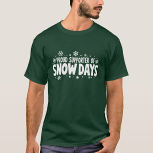 Proud Supporter of Snow Days Winter Snowflake  T-Shirt