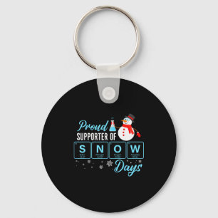 Proud Suprter Of Snow Days Chemistry Teacher Chris Keychain