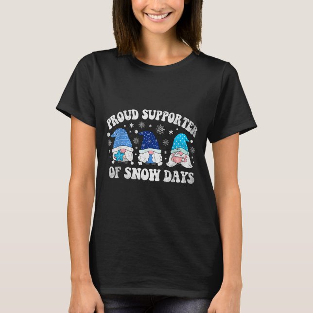 Proud Suprter Of Snow Days Funny Christmas Gnomies T-Shirt (Front)