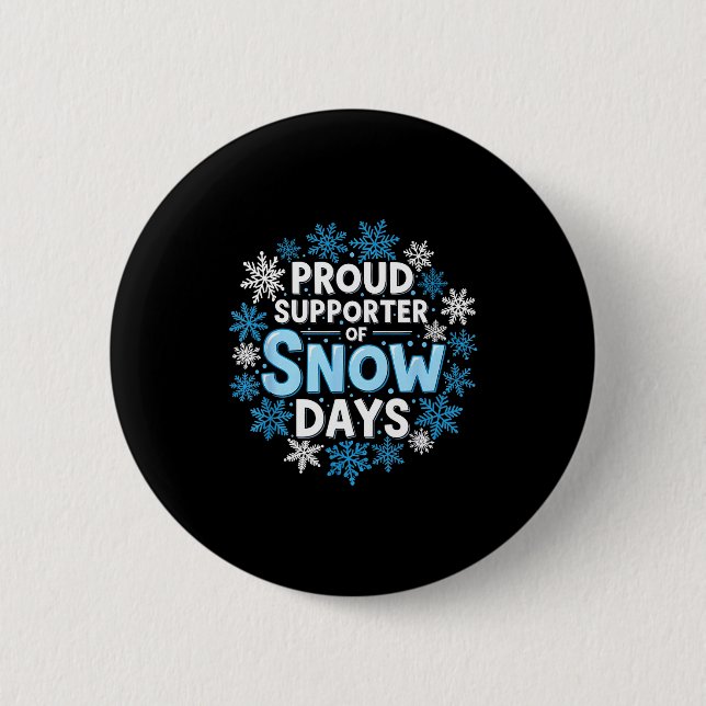 Proud Suprter Of Snow Days Funny Teacher Crew  Button (Front)