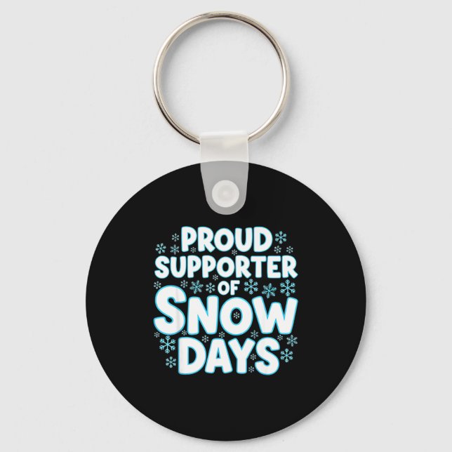 Proud Suprter Of Snow Days Funny Teacher Crew  Keychain (Front)