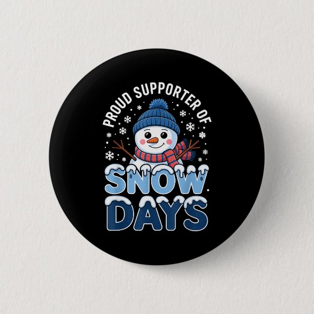 Proud Suprter Snow Days Snowman Winter Break Lover Button (Front)