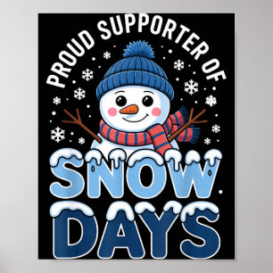 Proud Suprter Snow Days Snowman Winter Break Lover Poster