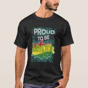 Proud surveyor citizen Profession career worker wo T-Shirt