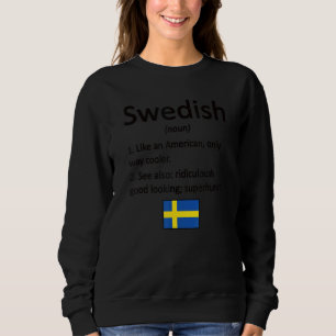 Proud Swedish Definition Sweden Flag Swedish Roots Sweatshirt