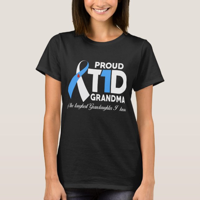 Proud T1d Grandma Of Granddaughter T-Shirt (Front)