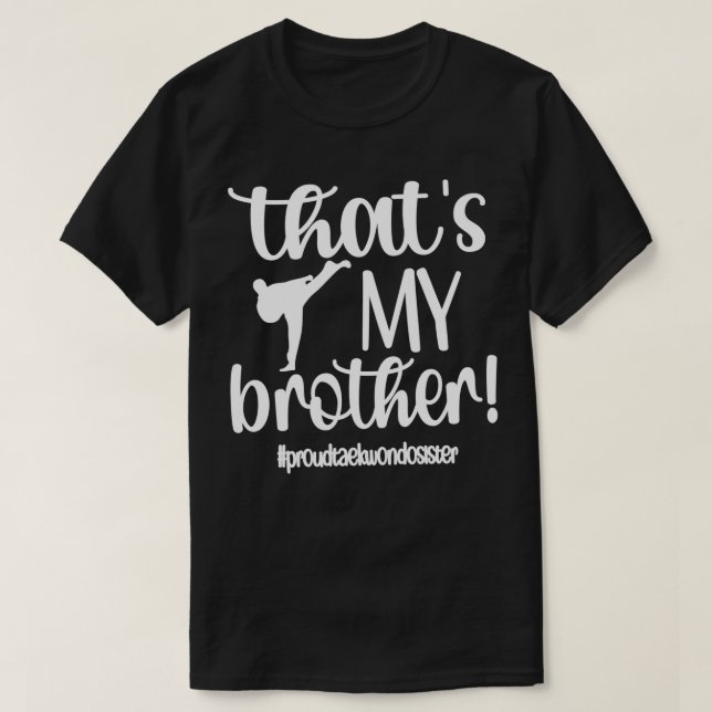 Proud Taekwondo Sister Taekwondo Sis Gifts 1 T-Shirt (Design Front)