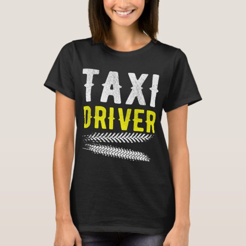 Proud Taxi Driver Professional Cab Driver Funny Gi T_Shirt