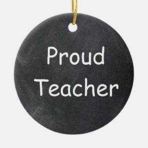 Proud Teacher Chalkboard Design Gift Idea Ceramic Ornament