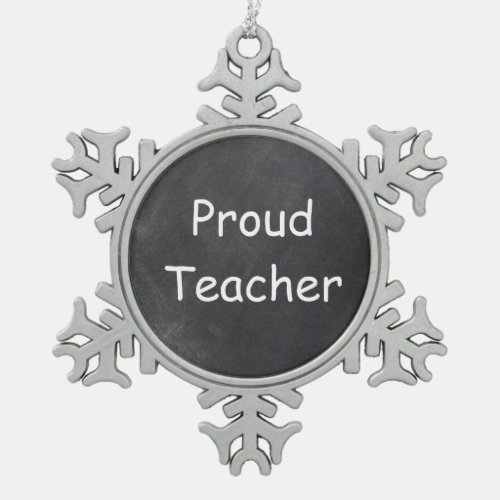 Proud Teacher Chalkboard Design Gift Idea Snowflake Pewter Christmas Ornament