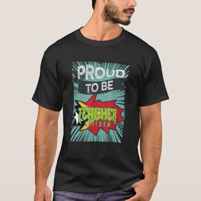 Proud Teacher Citizen Profession Career Worker T-Shirt (Front)