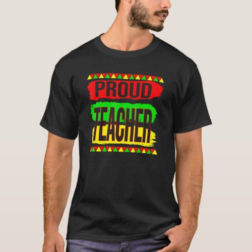 Proud Teacher Cool Black History Month Pride Afric T_Shirt