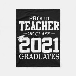 Proud Teacher Graduation Gift Senior 21 Grad Cl Of Fleece Blanket