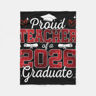 Proud Teacher Of A Cl Of 2026 Graduate Senior Grad Fleece Blanket