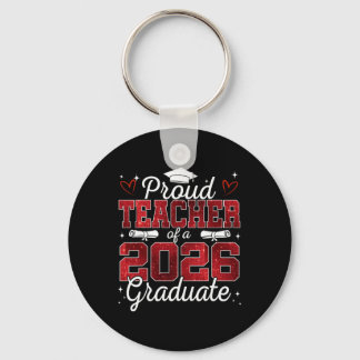 Proud Teacher Of A Cl Of 2026 Graduate Senior Grad Keychain