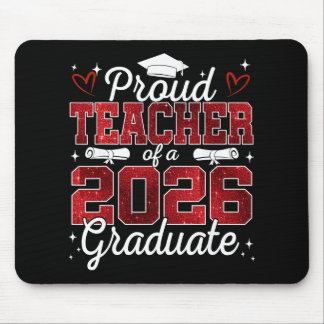 Proud Teacher Of A Cl Of 2026 Graduate Senior Grad Mouse Pad
