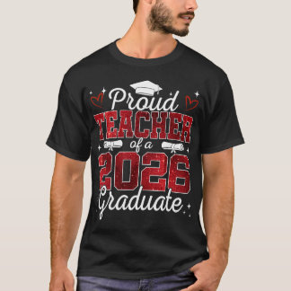 Proud Teacher Of A Cl Of 2026 Graduate Senior Grad T-Shirt