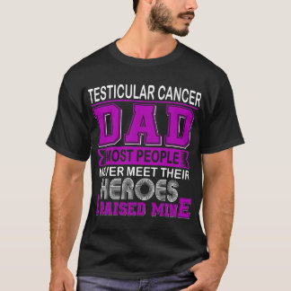 Proud Testicular Cancer Dad I Raised Mine T-Shirt