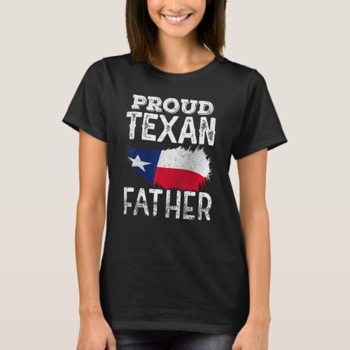 Proud Texan Father Texas Patriotic Pride Cute Dad  T_Shirt