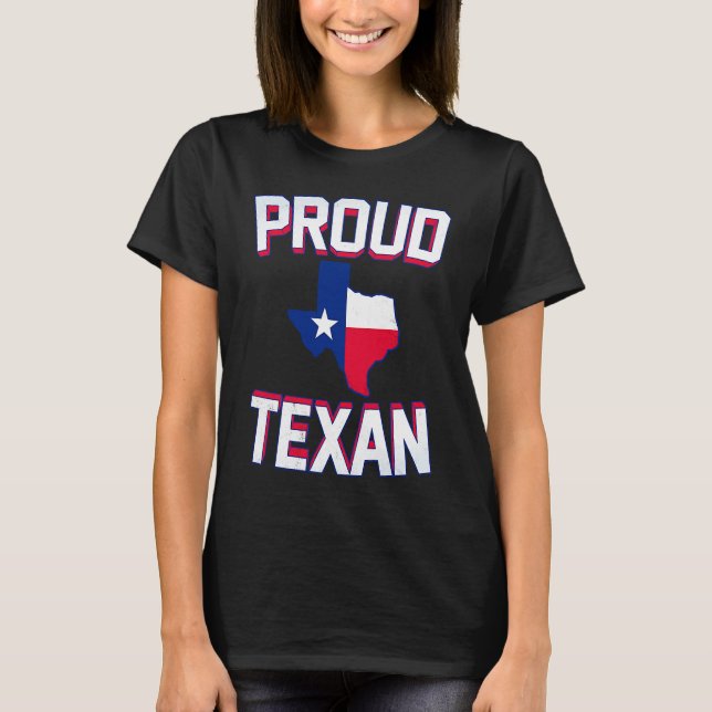 PROUD TEXAN  Texas born state TX hometown pride st T-Shirt (Front)