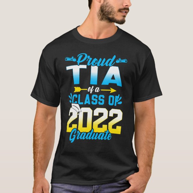 Proud Tia Of A Class Of 2022 Graduate Senior 2022 T-Shirt (Front)