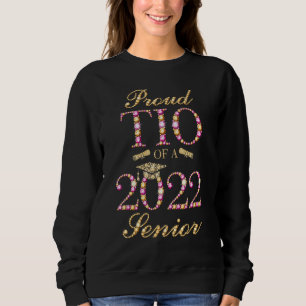 Proud Tio Of A 2022 Senior Graduation Party 2022 Sweatshirt