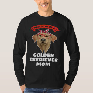 proud to be a a golden retriever mom golden retrie T-Shirt
