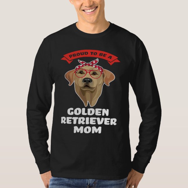 proud to be a a golden retriever mom golden retrie T-Shirt (Front)