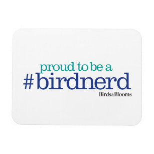 Proud to be a bird nerd magnet