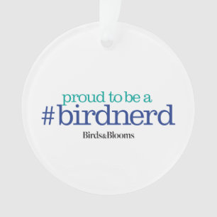 Proud to be a bird nerd ornament