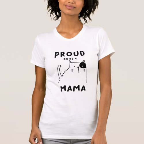 Proud To Be a Cat Mama T_Shirt