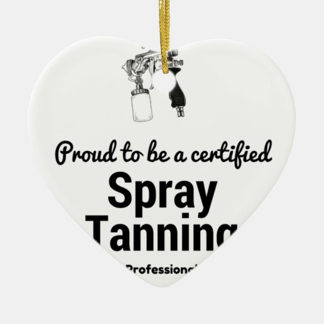 Proud to be a certified Spray Tanning Professional Ceramic Ornament (Front)