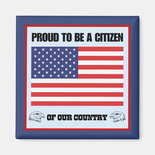 Proud to be a citizen of our country magnet (Front)