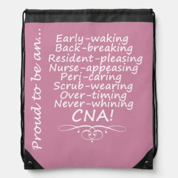 Proud To Be A Cna Drawstring Bag by ChandlerBlissDesigns at Zazzle