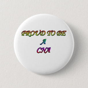 PROUD TO BE A CNA PINBACK BUTTON