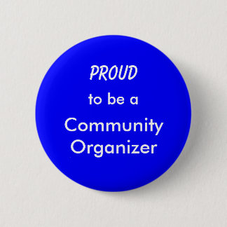 Proud to be a Community Organizer Pinback Button