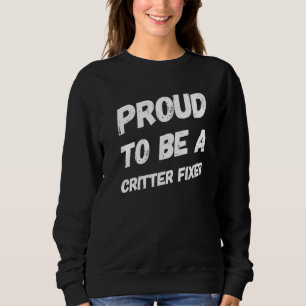 Proud To Be A Critter Fixer Vet Student Veterinari Sweatshirt