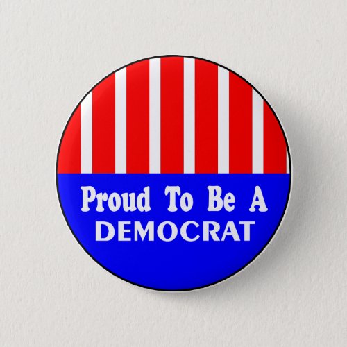 Proud To Be A Democrat Button