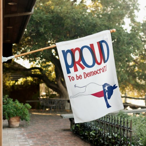 Proud to be a Democrat Weathered House Flag