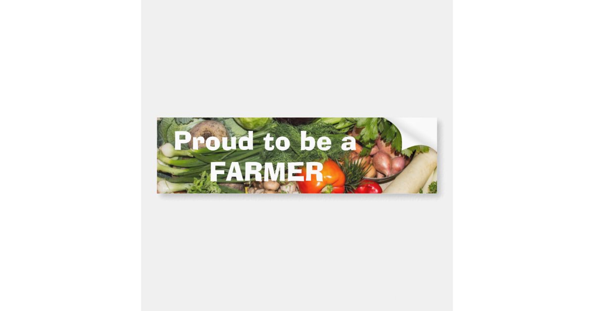 Proud To Be A Farmer Bumper Sticker | Zazzle