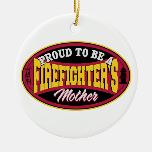 Proud to be a Firefighter's Mother Ceramic Ornament (Front)
