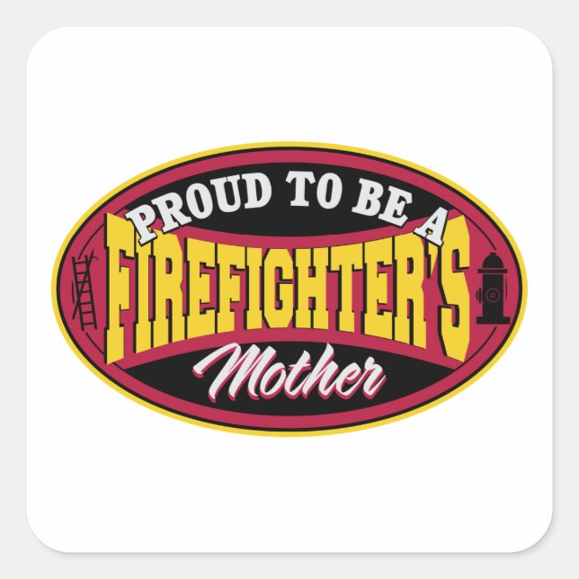 Proud to be a Firefighters Mother Square Sticker (Front)